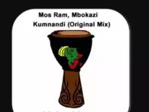 Mos Ram, Mbokazi - Kumnandi (Original Mix)
